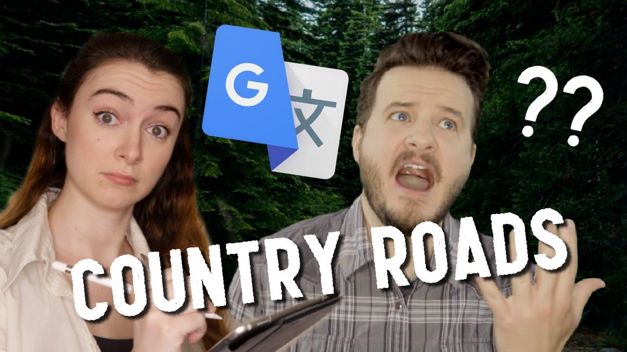 Google Translate Sings: Country Roads (ft. Jared Halley)